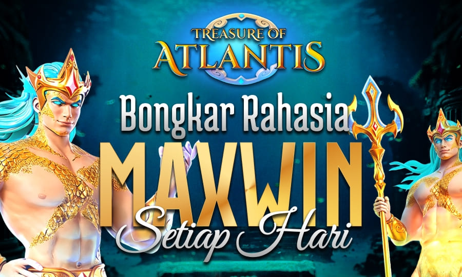 Atlantis Treasure: Jackpot Scatter Melimpah Bongkar Rahasia Slot Maxwin Setiap Hari di Tahun 2025