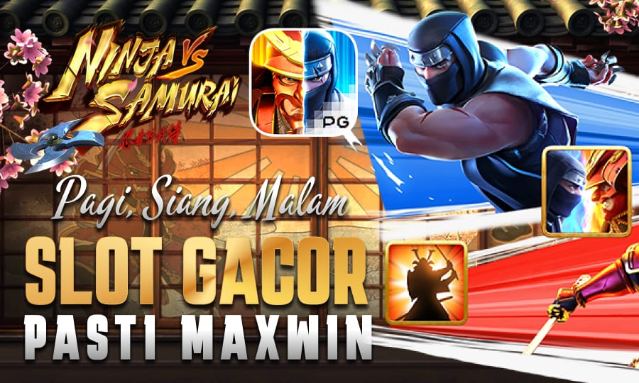 Ninja vs Samurai: Siapa Unggul? Pagi, Siang, Malam, Slot Gacor Pasti Maxwin